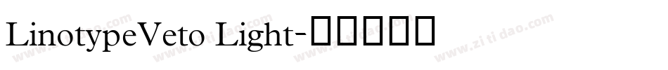 LinotypeVeto Light字体转换